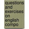 Questions And Exercises On English Compo door John Nichols