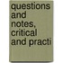 Questions And Notes, Critical And Practi