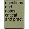 Questions And Notes, Critical And Practi door George Bush