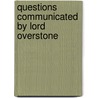 Questions Communicated By Lord Overstone door Great Britain Decimal Commission