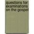 Questions For Examinations On The Gospel