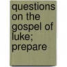 Questions On The Gospel Of Luke; Prepare door One Of the Teachers