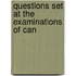 Questions Set At The Examinations Of Can