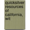 Quicksilver Resources Of California, Wit by Timothy Jr Will Bradley