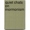 Quiet Chats On Mormonism by Doris Naisbitt
