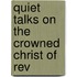 Quiet Talks On The Crowned Christ Of Rev