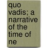 Quo Vadis; A Narrative Of The Time Of Ne door Henrik Sienkiewicz