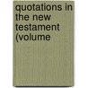 Quotations In The New Testament (Volume by Crawford Howell Toy