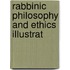 Rabbinic Philosophy And Ethics Illustrat