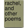 Rachel, And Other Poems door Isabel Southall