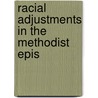 Racial Adjustments In The Methodist Epis by John Hamilton Reed