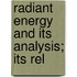 Radiant Energy And Its Analysis; Its Rel