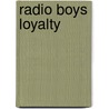 Radio Boys Loyalty door Samuel Francis Aaron
