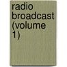 Radio Broadcast (Volume 1) door Onbekend