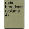 Radio Broadcast (Volume 4) door Onbekend