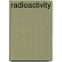 Radioactivity