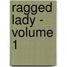 Ragged Lady - Volume 1 door William Dean Howells