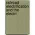 Railroad Electrification And The Electri