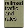 Railroad Traffic And Rates door Larry Johnson