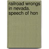 Railroad Wrongs In Nevada. Speech Of Hon door Rollin Mallory Daggett