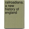 Railroadiana. A New History Of England by General Books