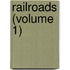 Railroads (Volume 1)