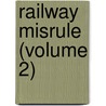 Railway Misrule (Volume 2) door Edward Dudley Kenna