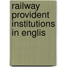Railway Provident Institutions In Englis door Max Riebenack