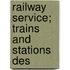 Railway Service; Trains And Stations Des