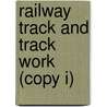 Railway Track And Track Work (Copy I) door Tratman