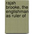 Rajah Brooke, The Englishman As Ruler Of
