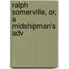 Ralph Somerville, Or, A Midshipman's Adv door Charles Henry Eden