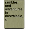 Rambles And Adventures In Australasia, C door Percy St. Michael-Podmore