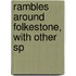 Rambles Around Folkestone, With Other Sp