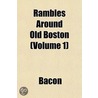 Rambles Around Old Boston (Volume 1) door Jono Bacon