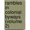 Rambles In Colonial Byways (Volume 2) door Rufus Rockwell Wilson