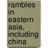 Rambles In Eastern Asia, Including China