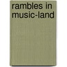 Rambles In Music-Land door Parkhurst