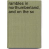 Rambles In Northumberland, And On The Sc door William Andrew Chatto