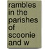 Rambles In The Parishes Of Scoonie And W