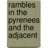 Rambles In The Pyrenees And The Adjacent door Ellen Jackson