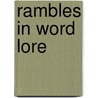 Rambles In Word Lore by William Swinton
