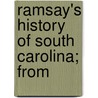 Ramsay's History Of South Carolina; From door David Ramsay