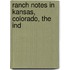 Ranch Notes In Kansas, Colorado, The Ind