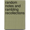 Random Notes And Rambling Recollections door Alexander Thomson