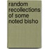 Random Recollections Of Some Noted Bisho