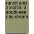Ranolf And Amohia, A South-Sea Day-Dream