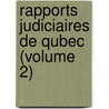 Rapports Judiciaires de Qubec (Volume 2) by Bar Of the Province of Qu?bec