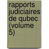 Rapports Judiciaires de Qubec (Volume 5) door Bar Of The Province Of Qu�Bec