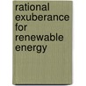 Rational Exuberance For Renewable Energy door Srinivasan Sunderasan